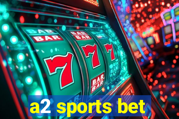 a2 sports bet